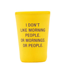 Load image into Gallery viewer, Morning People Go Cup Koozie
