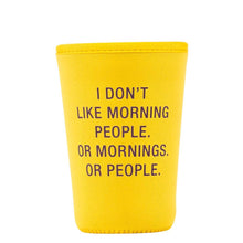Load image into Gallery viewer, Morning People Go Cup Koozie