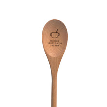 Load image into Gallery viewer, I&#39;m Only Here To Stir The Pot - Beechwood Serving Spoon
