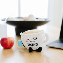 Load image into Gallery viewer, &quot;You&#39;Re My Besttea&quot; Plush Gift  Soft Toy Funny Cute Stuffed
