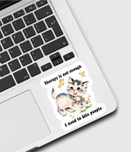 Load image into Gallery viewer, Therapy Is Not Enough Sticker
