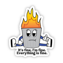 Load image into Gallery viewer, It's Fine Dumpster Fire Sticker
