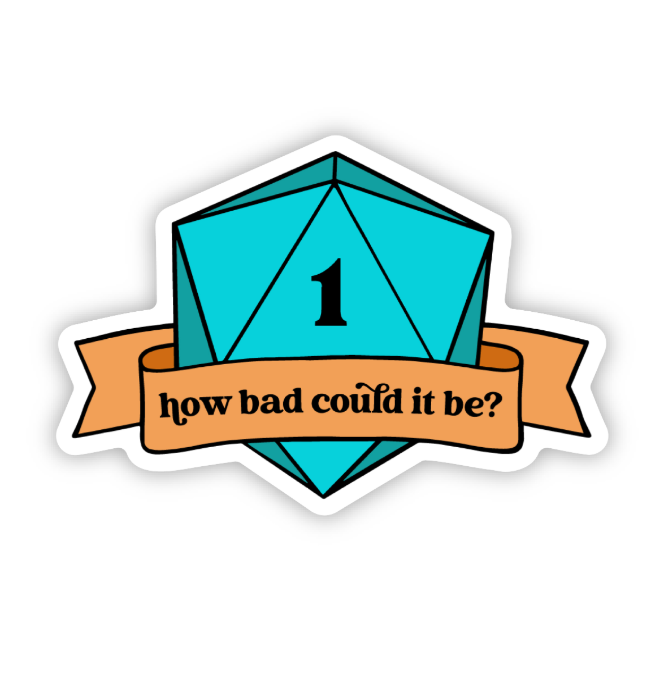How Bad Can It Be (Updated) Sticker