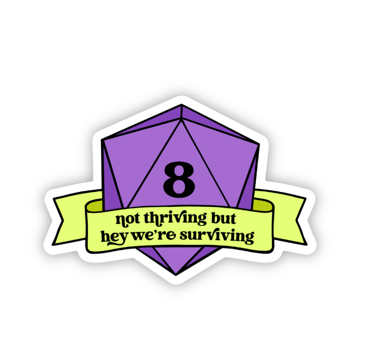 Not Thriving But Surviving Sticker
