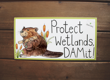Load image into Gallery viewer, Protect Wetlands, DAMIT! Bumper Sticker
