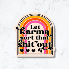 Load image into Gallery viewer, Let Karma Sort That Shit Out Sticker
