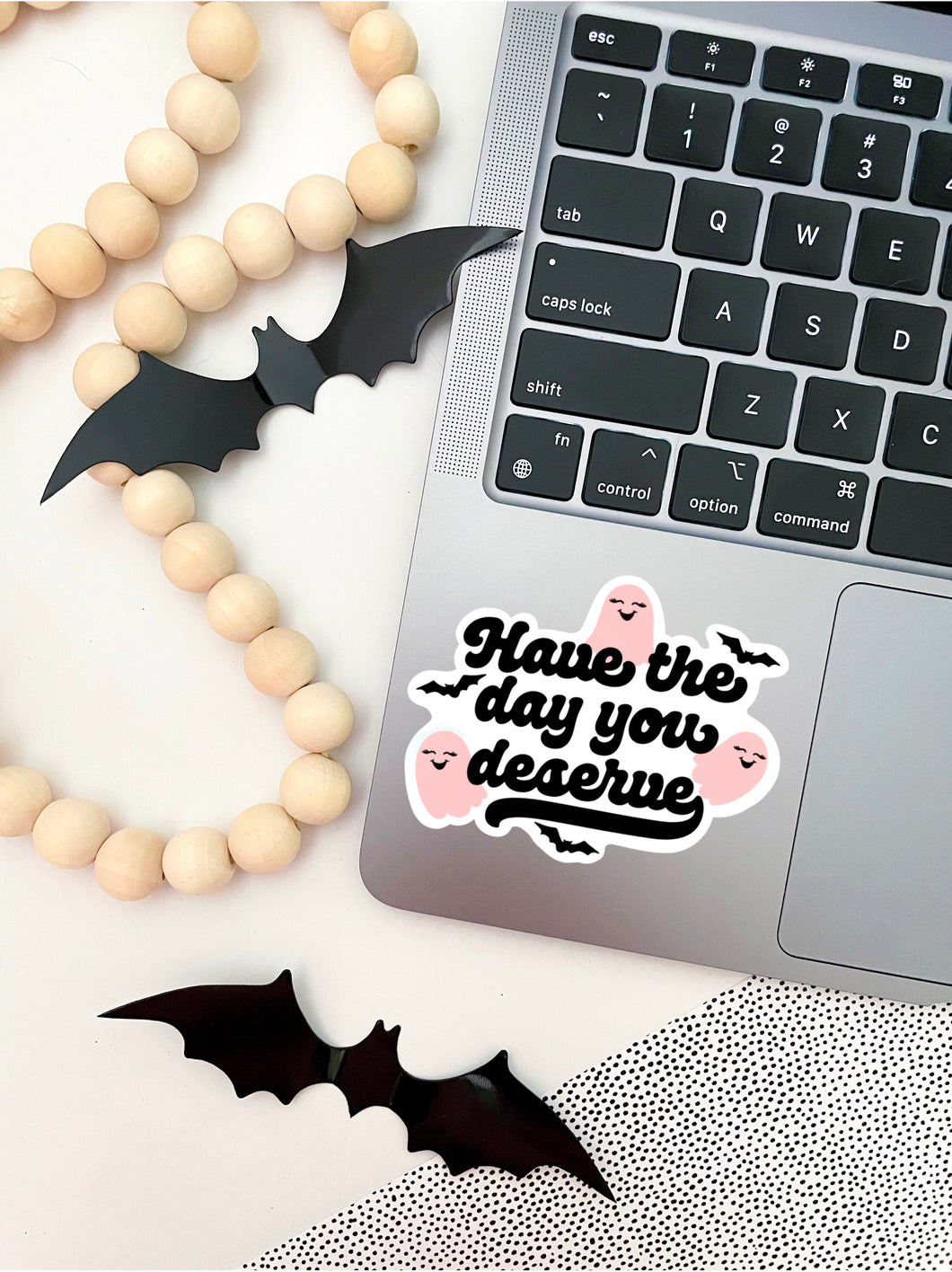 Have the day you deserve sticker-ghost