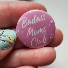 Load image into Gallery viewer, Badass Moms Club button
