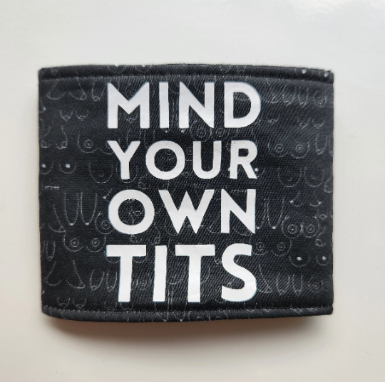 Mind Your Own Tits can coozie
