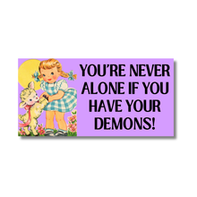 Load image into Gallery viewer, You&#39;re Never Alone! Bumper Sticker (funny, summer, gift)
