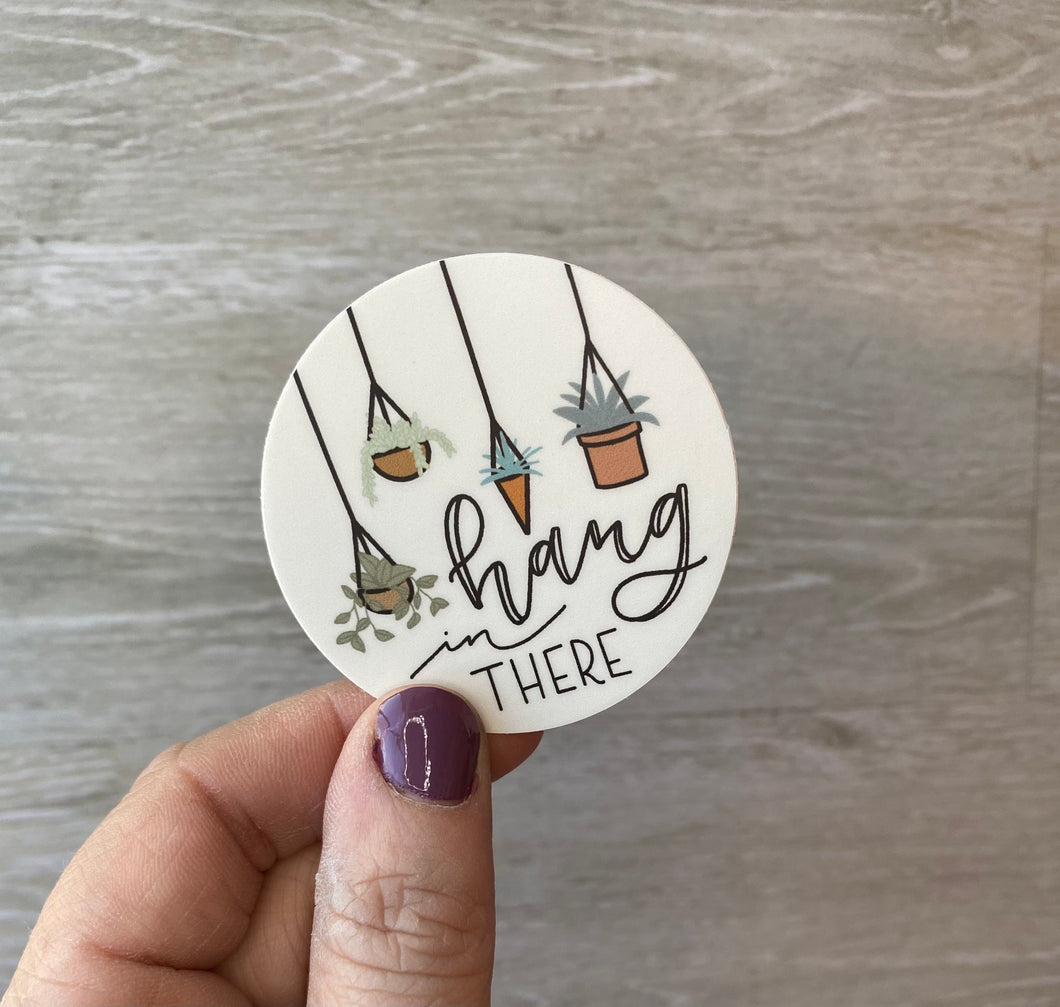 Hang In There Sticker