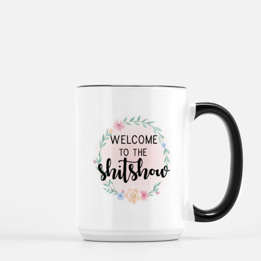 welcome to the shit show 15oz ceramic mug