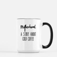 Load image into Gallery viewer, Motherhood- cold coffee 15oz ceramic mug
